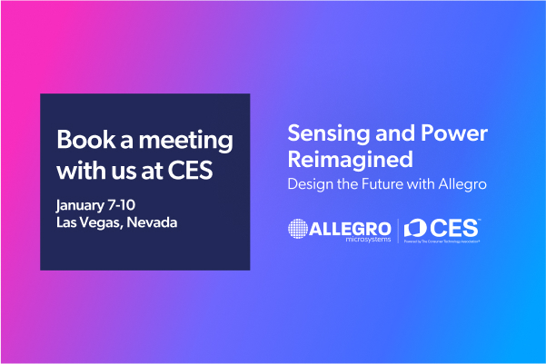 Allegro MicroSystems to Showcase Its Dynamic Sensing and Power Solutions at CES 2025